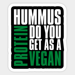 Funny Vegan Hummus Protein Do You Get Sticker